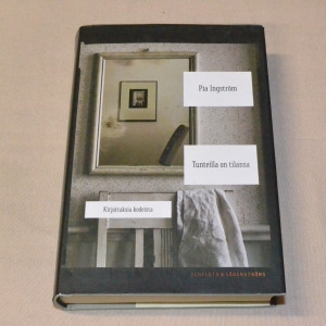 Pia Ingström Tunteilla on tilansa - Kirjoituksia kodeista